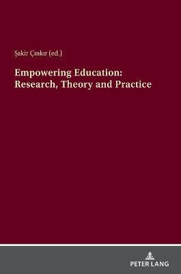 Empowering Education: Research, Theory And Practice(English, Hardcover, unknown)