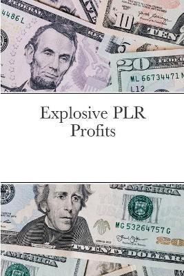 Explosive PLR Profits(English, Paperback, Stephens Jim)