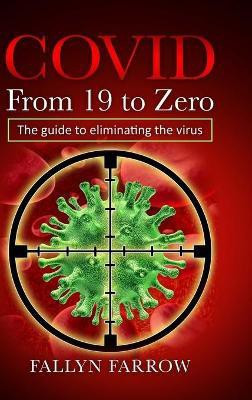 COVID From 19 to Zero(English, Hardcover, Farrow Fallyn)