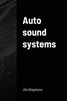 Auto sound systems(English, Paperback, Stephens Jim)