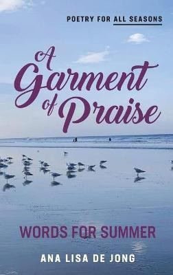 A Garment of Praise(English, Hardcover, De Jong Ana Lisa)
