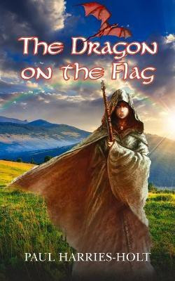 The Dragon on the Flag(English, Paperback, Harries-Holt Paul)