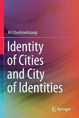Identity of Cities and City of Identities(English, Paperback, Cheshmehzangi Ali)