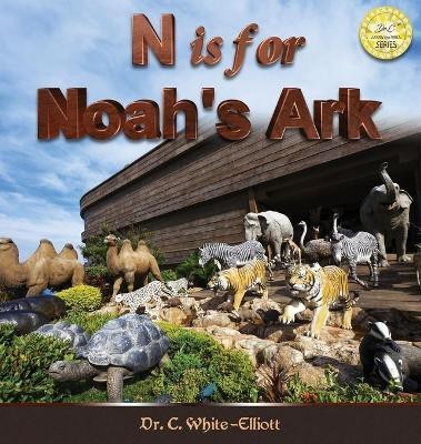 N is for Noah's Ark(English, Hardcover, White-Elliott C Dr)