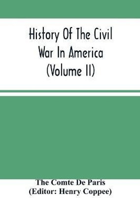 History Of The Civil War In America (Volume Ii)(English, Paperback, Comte de Paris The)