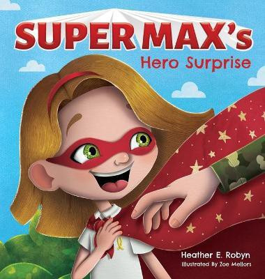 Super Max's Hero Surprise(English, Hardcover, Robyn Heather E)