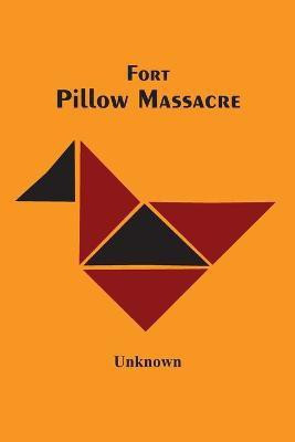 Fort Pillow Massacre(English, Paperback, unknown)