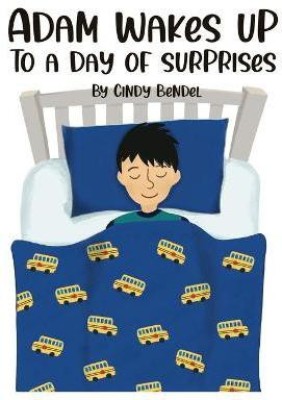 Adam Wakes Up To A Day Of Surprises(English, Hardcover, Bendel Cindy)