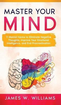 Master Your Mind(English, Hardcover, W Williams James)