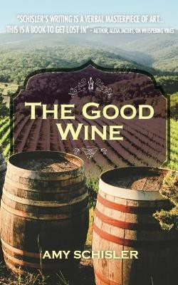 The Good wine(English, Paperback, Schisler Amy)