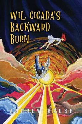 Wil Cicada's Backward Burn(English, Hardcover, Boush Andrew)