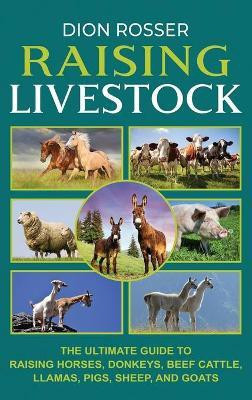 Raising Livestock(English, Hardcover, Rosser Dion)