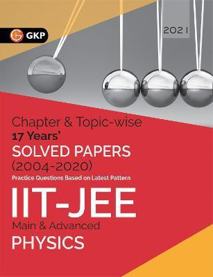 Iit Jee 2021 - Physics (Main & Advanced) - 17 Years' Chapter Wise & Topic Wise Solved Papers 2004-2020(English, Paperback, unknown)