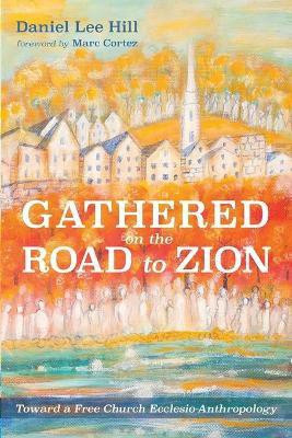 Gathered on the Road to Zion(English, Paperback, Hill Daniel Lee)