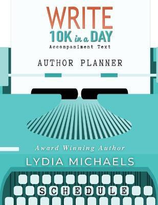 Write 10K in a Day Author Planner(English, Paperback, Michaels Lydia)