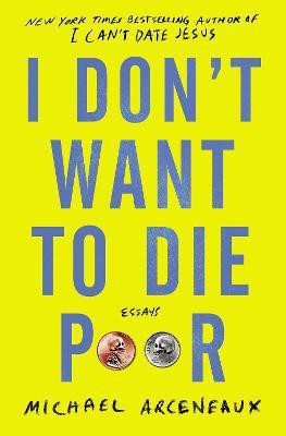 I Don't Want to Die Poor(English, Paperback, Arceneaux Michael)