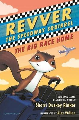 Revver the Speedway Squirrel: The Big Race Home(English, Hardcover, Rinker Sherri Duskey)