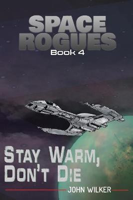 Stay Warm, Don't Die(English, Paperback, Wilker John)