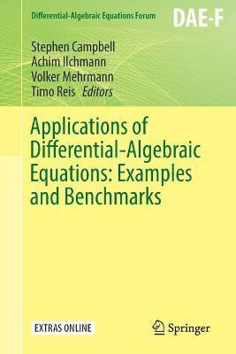 Applications of Differential-Algebraic Equations: Examples and Benchmarks(English, Paperback, unknown)