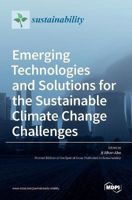 Emerging Technologies and Solutions for the Sustainable Climate Change Challenges(English, Hardcover, unknown)