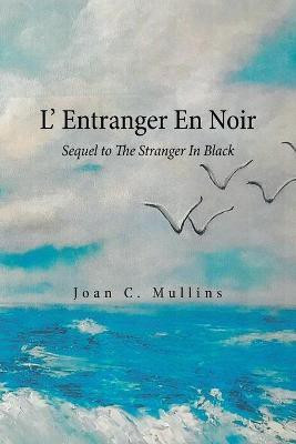 L' Entranger En Noir(English, Paperback, Mullins Joan C)