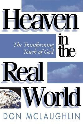 Heaven in the Real World(English, Paperback, McLaughlin Don)
