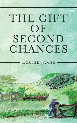 The Gift of Second Chances(English, Paperback, James Louise)