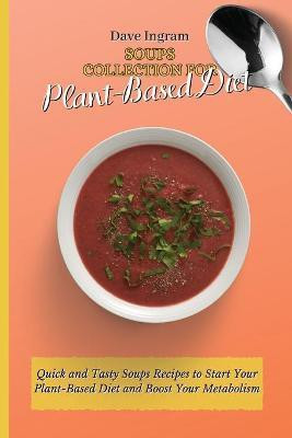 Soups Collection for Plant-Based Diet(English, Paperback, Ingram Dave)