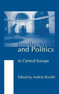 Intellectuals and Politics in Central Europe(English, Hardcover, unknown)