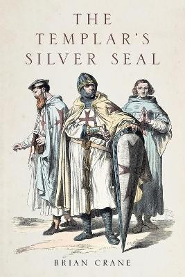 The Templar's Silver Seal(English, Paperback, Crane Brian)
