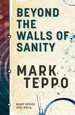 Beyond The Walls of Sanity(English, Paperback, Teppo Mark)