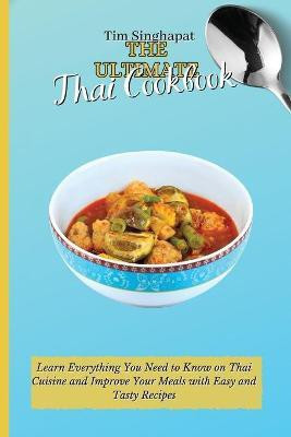 The Ultimate Thai Cookbook(English, Paperback, Singhapat Tim)