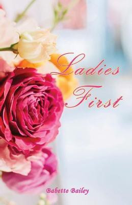Ladies First(English, Paperback, Bailey Babette)