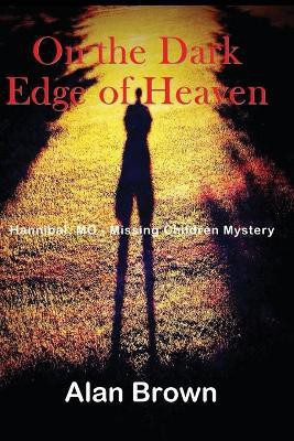 On the Dark Edge of Heaven(English, Paperback, Brown Alan)