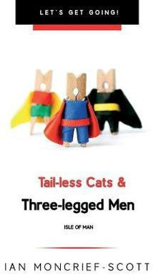 Tail-Less Cats & Three-Legged Men(English, Paperback, Moncrief-Scott Ian)