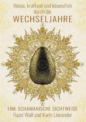Weise, kraftvoll und lebensfroh durch die WECHSELJAHRE(German, Paperback, Wolf Razel)