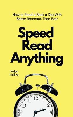 Speed Read Anything(English, Paperback, Hollins Peter)
