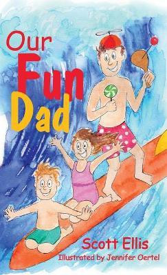 Our Fun Dad(English, Hardcover, Ellis Scott)