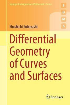Differential Geometry of Curves and Surfaces(English, Paperback, Kobayashi Shoshichi)