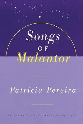 Songs Of Malantor: Volume 3(English, Paperback, Pereira Patricia)