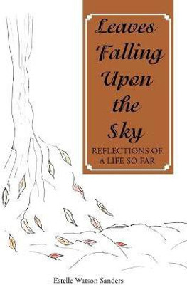 Leaves Falling Upon the Sky(English, Paperback, Watson Sanders Estelle)