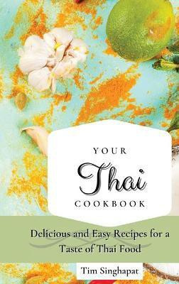 Your Thai Cookbook(English, Hardcover, Singhapat Tim)