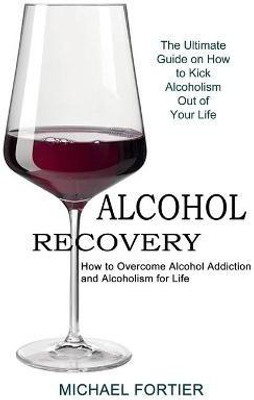 Alcohol Recovery(English, Paperback, Fortier Michael)