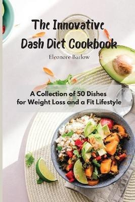 The Innovative Dash Diet Cookbook(English, Paperback, Barlow Eleonore)