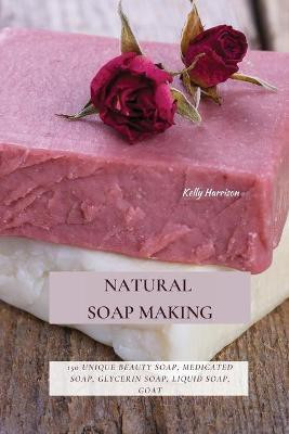 Natural Soap Making(English, Paperback, Harrison Kelly)