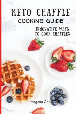 Keto Chaffle Cooking Guide(English, Paperback, Cook Imogene)