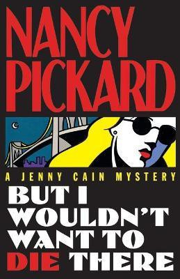But I Wouldn't Want to Die There(English, Paperback, Pickard Nancy)