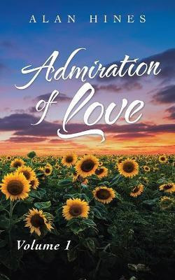 Admiration of Love(English, Paperback, Hines Alan)