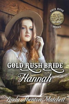 Gold Rush Bride Hannah(English, Paperback, Shenton Matchett Linda)