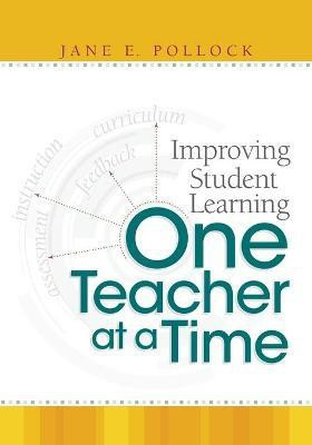 Improving Student Learning One Teacher at a Time(English, Paperback, Pollack Jane E)